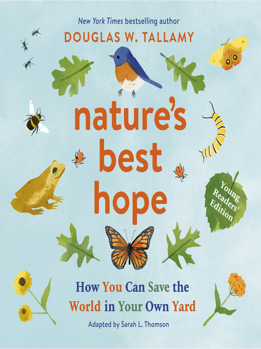 Title details for Nature's Best Hope (Young Readers' Edition) by Douglas W. Tallamy - Wait list